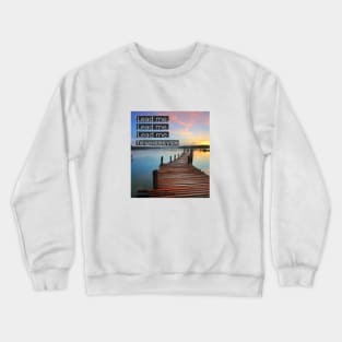 Lead me Crewneck Sweatshirt